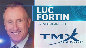 Luc Fortin, CEO & President, TMX Group