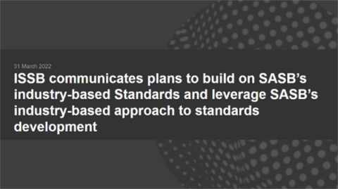 ISSB issues two new exposure drafts on climate and ESG disclosure; builds on SASB’s industry-based Standards