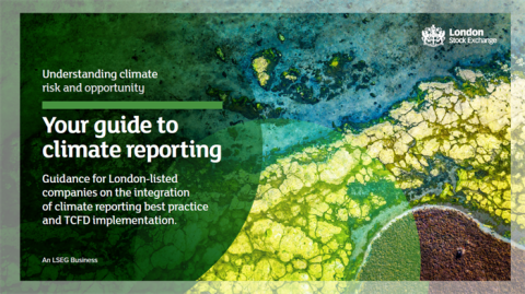 Exchange in Focus: The London Stock Exchange introduces new climate reporting guidance for issuers